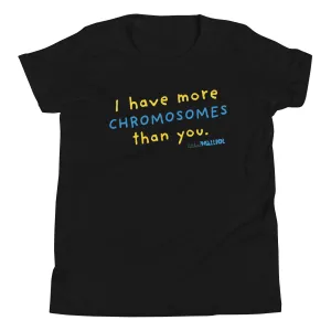I have more Chromosomes than you - blue - Youth Short Sleeve Tee