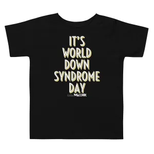 It’s World Down Syndrome Day Toddler Short Sleeve Tee