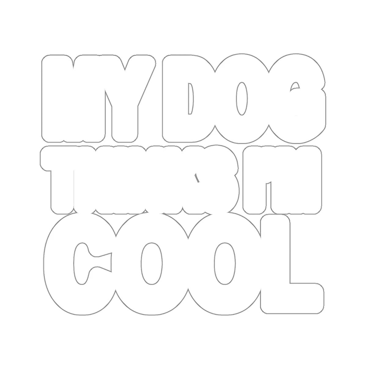 My Dogs Thinks I'm Cool - Premium Sticker