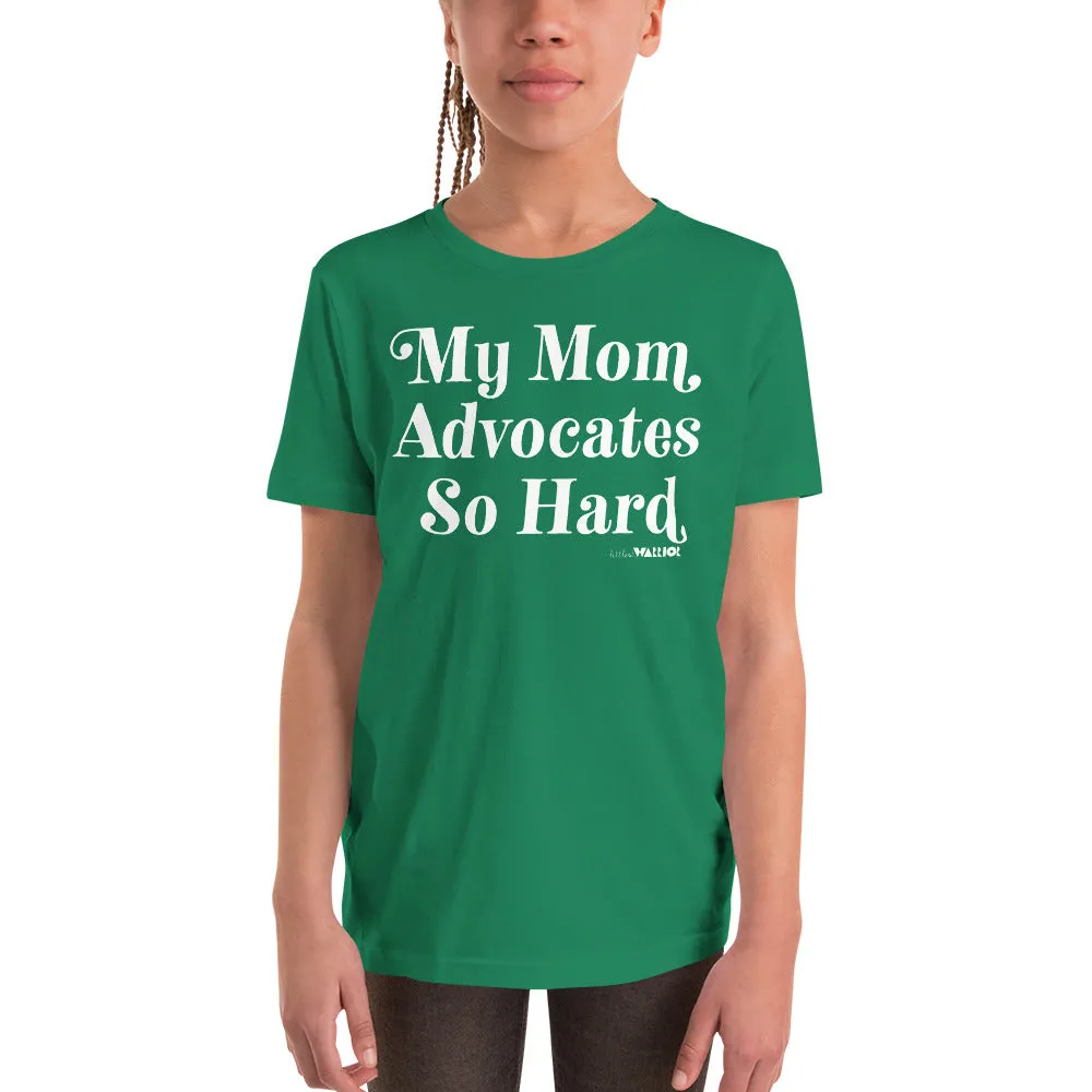 My Mom Advocates So Hard Youth Tee