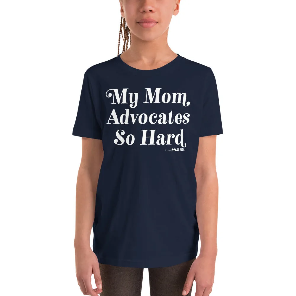 My Mom Advocates So Hard Youth Tee
